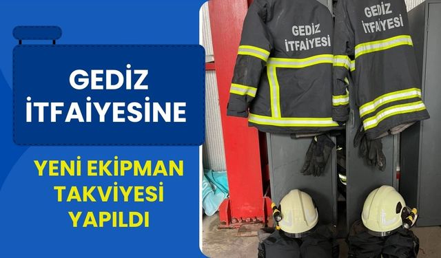 Gediz İtfaiyesine Yeni Ekipman Takviyesi Yapıldı