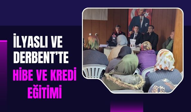 İlyaslı ve Derbent’te Hibe ve Kredi Eğitimi