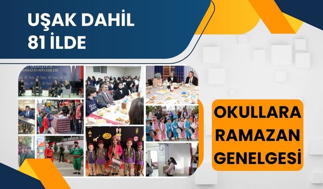 Uşak Dahil 81 İlde Okullara Ramazan Genelgesi