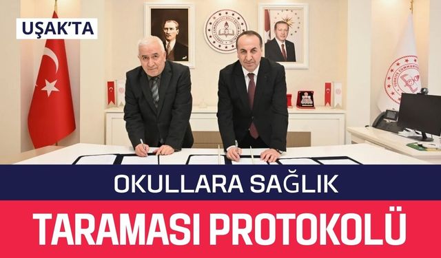 Uşak’ta Okullara Sağlık Taraması Protokolü