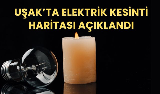 Uşak’ta Elektrik Kesinti Haritası Açıklandı