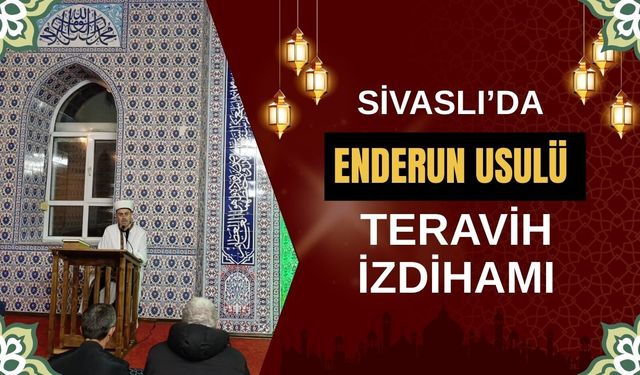 Sivaslı’da Enderun Usulü Teravih İzdihamı