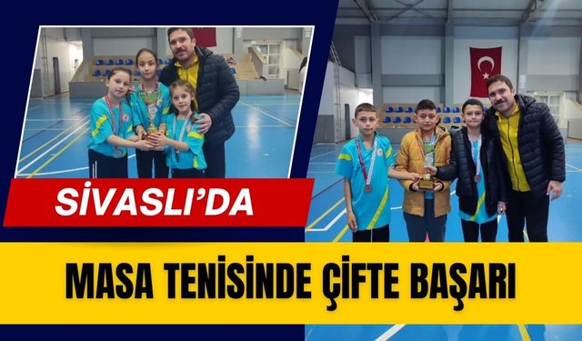Sivaslı’da Masa Tenisinde Çifte Başarı