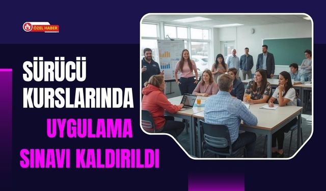 Sürücü Kurslarında Uygulama Sınavı Kaldırıldı