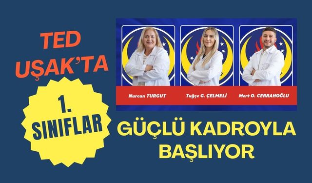 TED Uşak’ta 1. Sınıflar Güçlü Kadroyla Başlıyor
