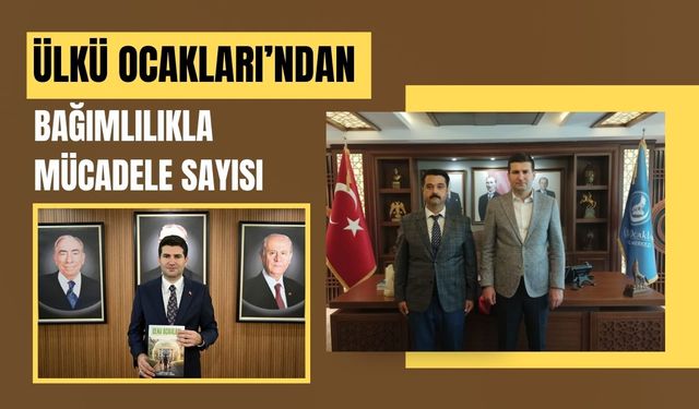 Ülkü Ocakları’ndan Bağımlılıkla Mücadele Sayısı