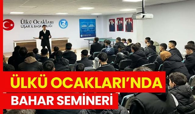 Ülkü Ocakları’nda Bahar Semineri