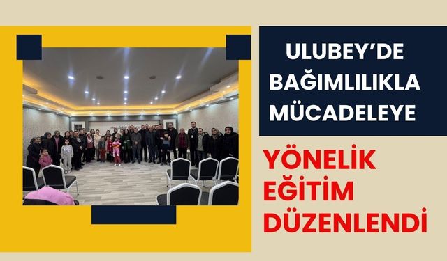 Ulubey’de Bağımlılıkla Mücadeleye Yönelik Eğitim Düzenlendi