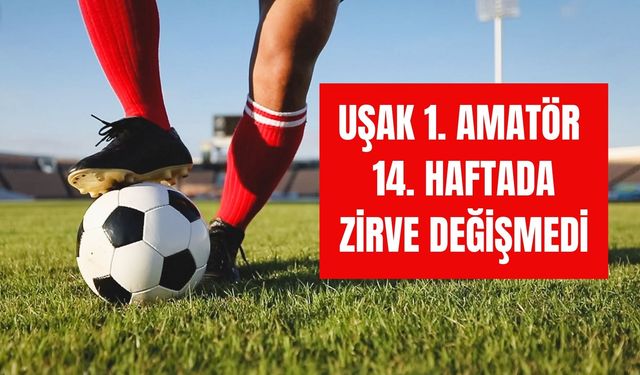 14. Haftada Zirve Değişmedi Fark Açıldı