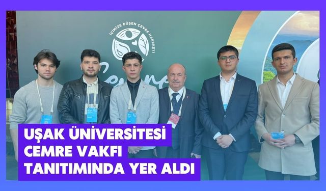 Uşak Üniversitesi Cemre Vakfı Tanıtımında Yer Aldı
