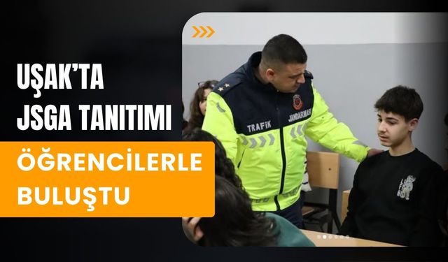 Uşak’ta JSGA Tanıtımı Öğrencilerle Buluştu