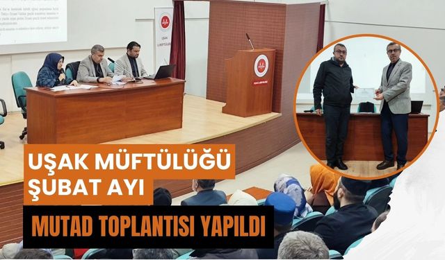 Uşak Müftülüğü Şubat Ayı Mutad Toplantısı Yapıldı
