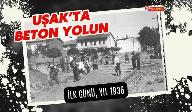 Uşak’ta Beton Yolun İlk Günü, Yıl 1936