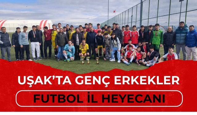 Uşak’ta Genç Erkekler Futbol İl Heyecanı
