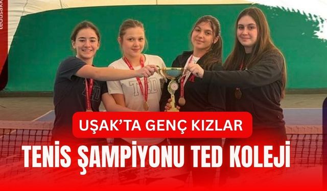 Uşak’ta Genç Kızlar Tenis Şampiyonu TED Koleji