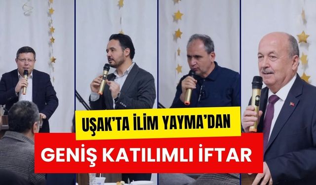 Uşak’ta İlim Yayma’dan Geniş Katılımlı İftar