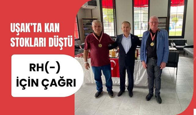 Uşak’ta Kan Stokları Düştü: Rh(-) İçin Çağrı