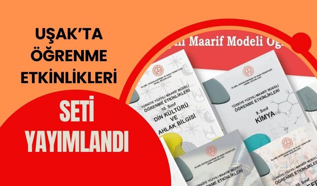 Uşak’ta Öğrenme Etkinlikleri Seti Yayımlandı