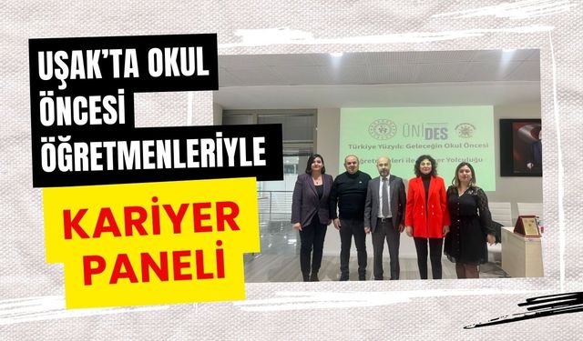 Uşak’ta Okul Öncesi Öğretmenleriyle Kariyer Paneli