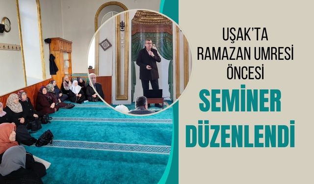 Uşak’ta Ramazan Umresi Öncesi Seminer Düzenlendi