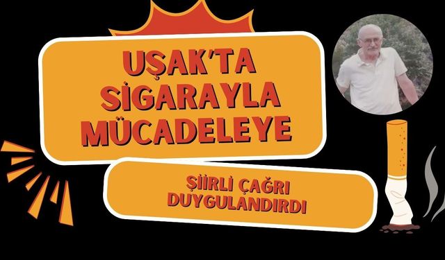 Uşak’ta Sigarayla Mücadeleye Şiirli Çağrı Duygulandırdı