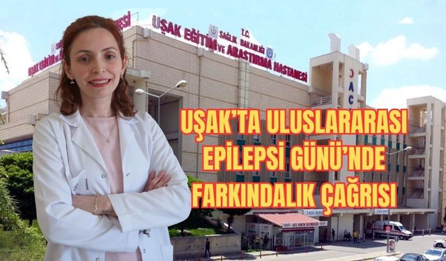 Uşak’ta Uluslararası Epilepsi Günü’nde Farkındalık Çağrısı
