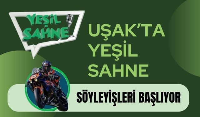 Uşak’ta Yeşil Sahne Söyleyişleri Başlıyor