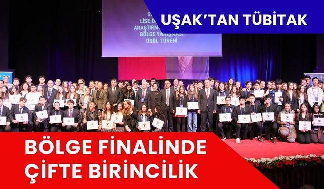 Uşak’tan TÜBİTAK Bölge Finalinde Çifte Birincilik