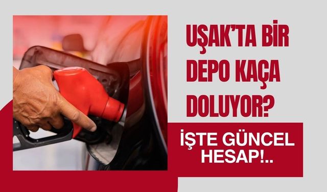 Uşak’ta Bir Depo Kaça Doluyor? İşte Güncel Hesap