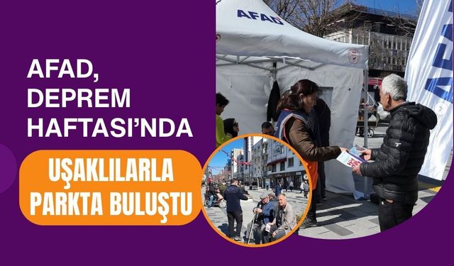 AFAD, Deprem Haftası’nda Uşaklılarla Parkta Buluştu
