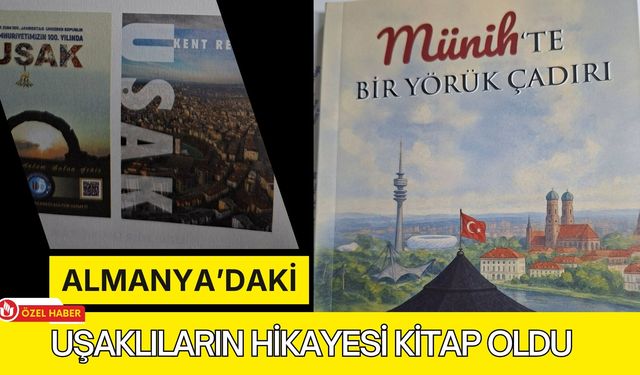Almanya’daki Uşaklıların Hikayesi Kitap Oldu