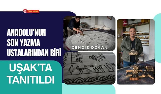 Anadolu’nun Son Yazma Ustalarından Biri Uşak’ta Tanıtıldı