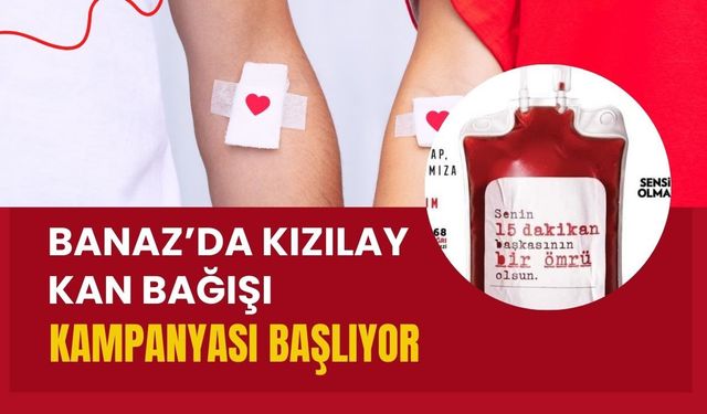 Banaz’da Kızılay Kan Bağışı Kampanyası Başlıyor