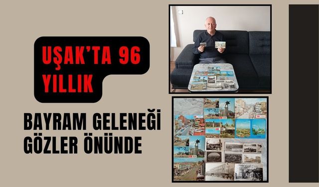 Uşak’ta 96 Yıllık Bayram Geleneği Gözler Önünde