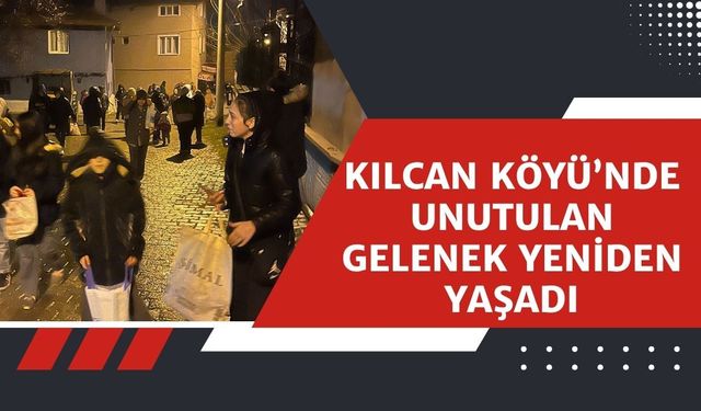 Kılcan Köyü’nde Unutulan Gelenek Yeniden Yaşadı