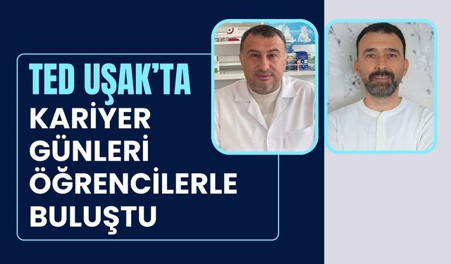 TED Uşak’ta Kariyer Günleri Öğrencilerle Buluştu