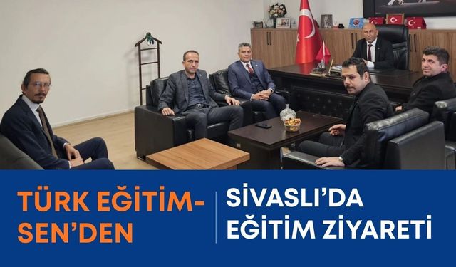 Türk Eğitim-Sen’den Sivaslı’da Eğitim Ziyareti