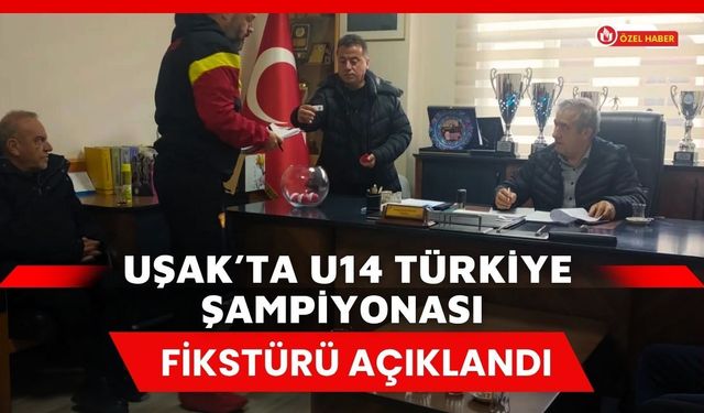 Uşak’ta U14 Türkiye Şampiyonası Fikstürü Açıklandı