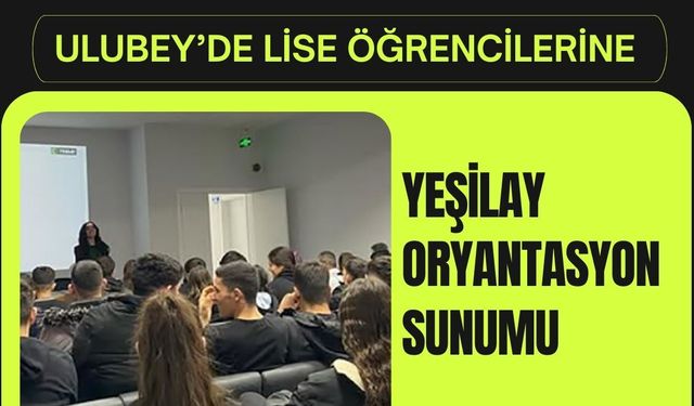 Ulubey’de Lise Öğrencilerine Yeşilay Oryantasyon Sunumu