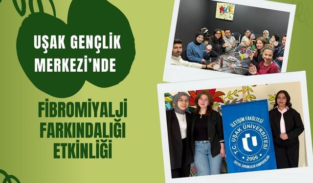 Uşak Gençlik Merkezi’nde Fibromiyalji Farkındalığı Etkinliği