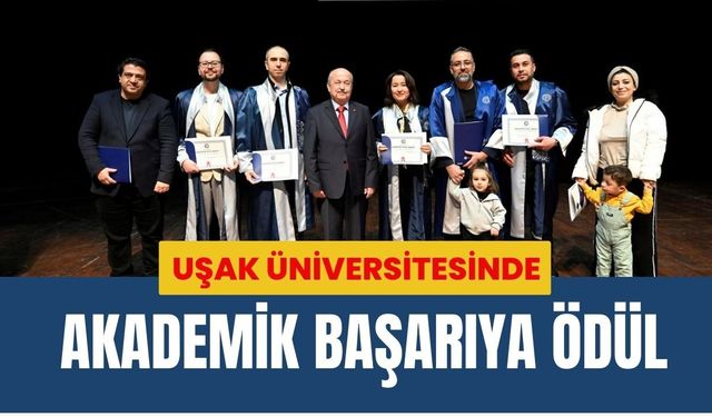 Uşak Üniversitesinde Akademik Başarıya Ödül