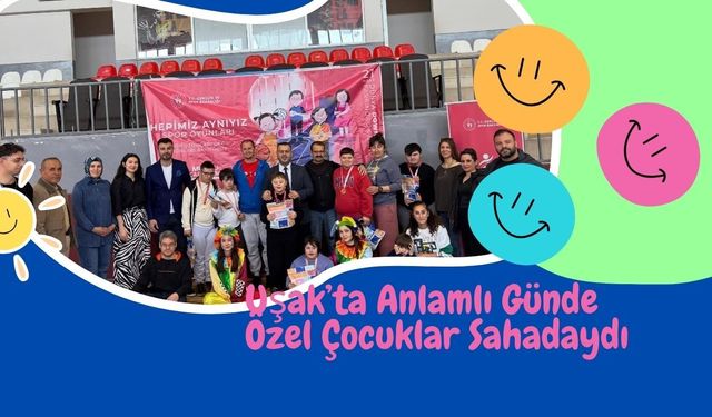 Uşak’ta Anlamlı Günde Özel Çocuklar Sahadaydı