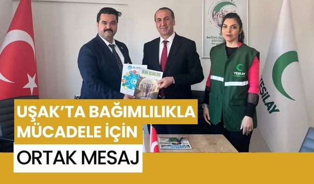 Uşak’ta Bağımlılıkla Mücadele İçin Ortak Mesaj