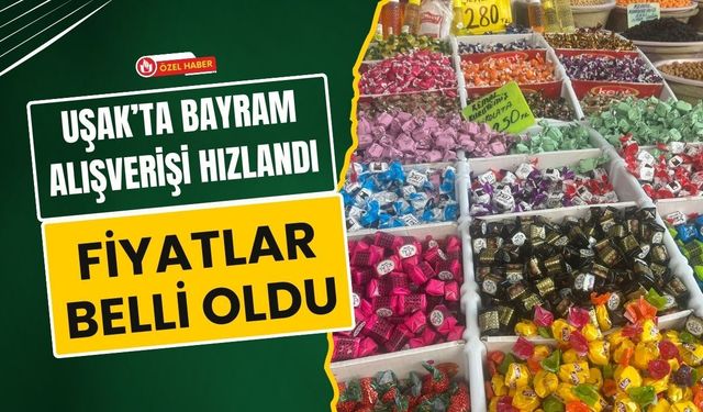 Uşak’ta Bayram Alışverişi Hızlandı: Fiyatlar Belli Oldu
