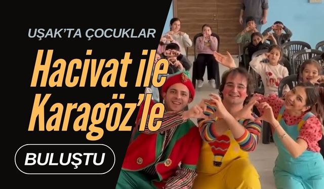 Uşak’ta Çocuklar Hacivat ile Karagöz’le Buluştu