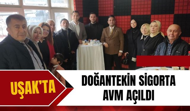 Uşak’ta Doğantekin Sigorta AVM Açıldı