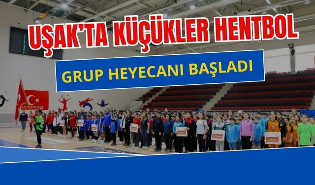 Uşak’ta Küçükler Hentbol Grup Heyecanı Başladı