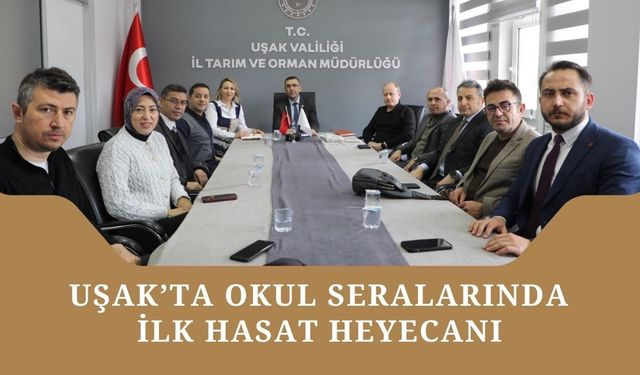 Uşak’ta Okul Seralarında İlk Hasat Heyecanı
