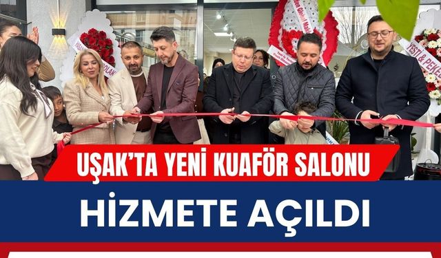 Uşak’ta Yeni Kuaför Salonu Hizmete Açıldı