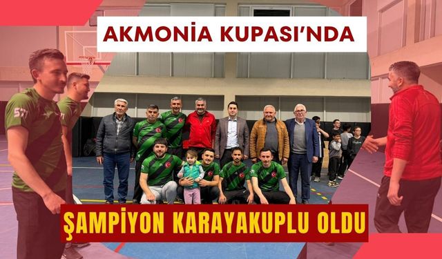 Akmonia Kupası’nda Şampiyon Karayakuplu Oldu
